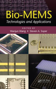 Bio-MEMS (Technologies and Applications) by Wanjun Wang, Steven A. Soper, 9780849335327