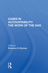 Cases in Accountability: the Work of the Gao by Erasmus H. Kloman, 9780367020804