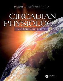 Circadian Physiology by Roberto Refinetti PhD., 9781466514973