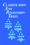 Classification and Regression Trees by Leo Breiman, Jerome Friedman, R.A. Olshen, Charles J. Stone, 9781138469525