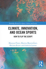 Climate, Innovation, and Ocean Sports (How to Flip the Script) by Maureen Flores, Martina Massimiliani, Mariana Knust, Gabriela Lasmar, 9781041279846