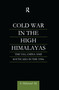 Cold War in the High Himalayas (The USA, China and South Asia in the 1950s) by S Mahmud Ali, S. Mahmud Ali, 9780700711697