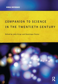Companion Encyclopedia of Science in the Twentieth Century by John Krige, Dominique Pestre, 9781138151956