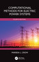 Computational Methods for Electric Power Systems by Mariesa L. Crow, 9781041029809