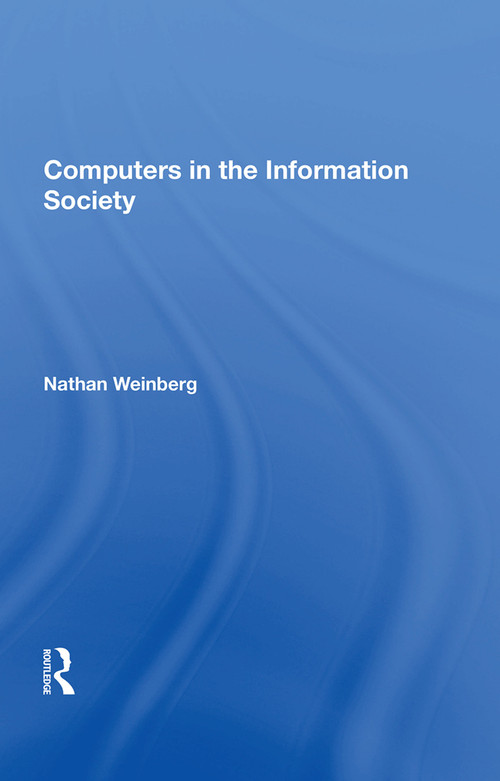 Computers in the Information Society by Nathan Weinberg, 9780367003265