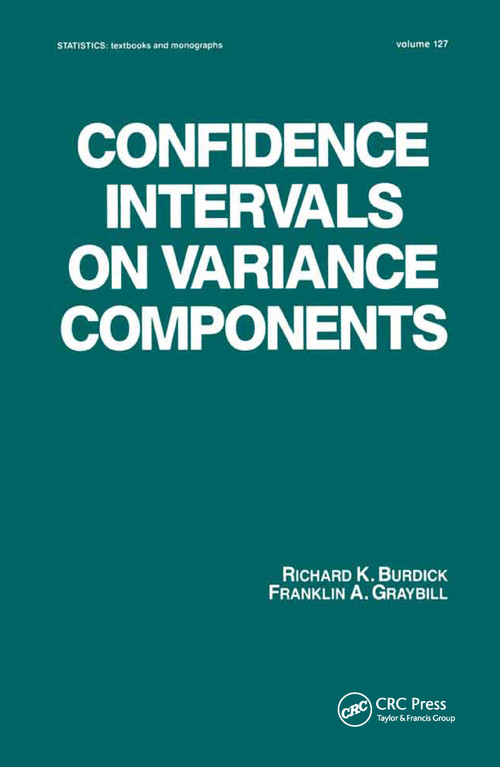 Confidence Intervals on Variance Components by Richard K. Burdick, Franklin A. Graybill, 9780824786441