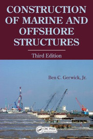 Construction of Marine and Offshore Structures by Ben C. Gerwick Jr., 9780849330520