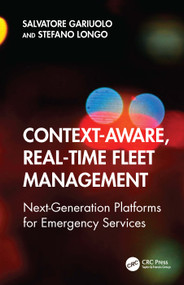 Context-Aware, Real-Time Fleet Management (Next-Generation Platforms for Emergency Services) by Salvatore Gariuolo, Stefano Longo, 9781041172130