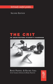 The Crit: An Architecture Student's Handbook by Charles Doidge, Rachel Sara, Rosie Parnell, 9781138143517