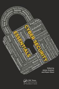 Cyber Security Essentials by James Graham, 9781439851234