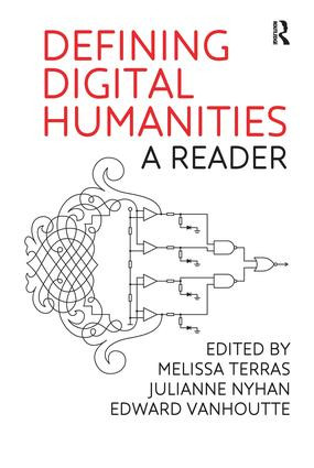 Defining Digital Humanities (A Reader) by Melissa Terras, Julianne Nyhan, Edward Vanhoutte, 9781409469629