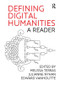 Defining Digital Humanities (A Reader) by Melissa Terras, Julianne Nyhan, Edward Vanhoutte, 9781409469629