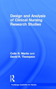 Design and Analysis of Clinical Nursing Research Studies by Colin R Martin, David R Thompson, 9780415225984