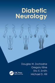 Diabetic Neurology by Douglas Zochodne, Gregory Kline, Eric E. Smith, Michael D Hill, 9781138113640