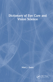 Dictionary of Eye Care and Vision Science by Matt J. Dunn, 9781041351191