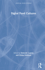Digital Food Cultures by Deborah Lupton, Zeena Feldman, 9781138392540
