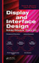 Display and Interface Design (Subtle Science, Exact Art) by Kevin B. Bennett, John M. Flach, 9781420064384