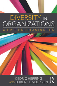 Diversity in Organizations (A Critical Examination) by Cedric Herring, Loren Henderson, 9780415742511