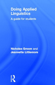 Doing Applied Linguistics (A guide for students) by Nicholas Groom, Jeannette Littlemore, 9780415566414