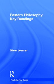 Eastern Philosophy: Key Readings by Oliver Leaman, 9780415173575