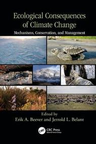 Ecological Consequences of Climate Change (Mechanisms, Conservation, and Management) by Erik A. Beever, Jerrold L. Belant, 9781138114692