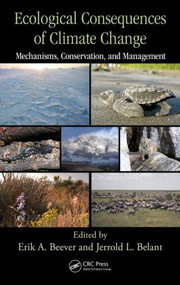 Ecological Consequences of Climate Change (Mechanisms, Conservation, and Management) by Erik A. Beever, Jerrold L. Belant, 9781420087208