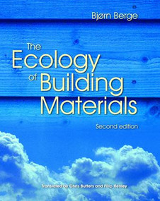 The Ecology of Building Materials by Bjorn Berge, 9781138471405