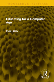 Educating for a Computer Age by Philip Hills, 9781041221869
