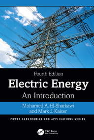 Electric Energy (An Introduction) by Mohamed A. El-Sharkawi, Mark J. Kaiser, 9781032353838