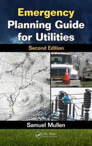 Emergency Planning Guide for Utilities by Samuel Mullen, 9781466504851