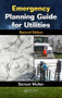 Emergency Planning Guide for Utilities by Samuel Mullen, 9781466504851