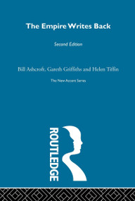 The Empire Writes Back (Theory and Practice in Post-Colonial Literatures) by Bill Ashcroft, Gareth Griffiths, Helen Tiffin, 9780415280198