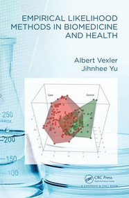 Empirical Likelihood Methods in Biomedicine and Health by Albert Vexler, Jihnhee Yu, 9781466555037
