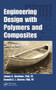 Engineering Design with Polymers and Composites by James C. Gerdeen, PhD, PE, Ronald A.L. Rorrer, PhD, PE, 9781439860526