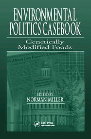 Environmental Politics Casebook (Genetically Modified Foods) by Norman Miller, 9781138424258