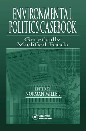 Environmental Politics Casebook (Genetically Modified Foods) by Norman Miller, 9781138424258