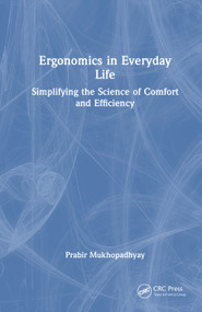Ergonomics in Everyday Life (Simplifying the Science of Comfort and Efficiency) by Prabir Mukhopadhyay, 9781041376316
