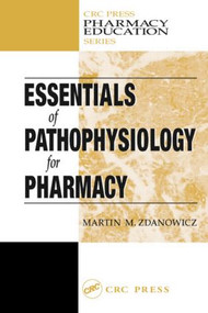 Essentials of Pathophysiology for Pharmacy by Martin M. Zdanowicz, 9781587160363