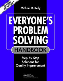 Everyone's Problem Solving Handbook (Step-by-Step Solutions for Quality Improvement) by Michael R. Kelly, 9781138464124