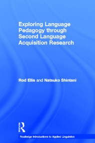 Exploring Language Pedagogy through Second Language Acquisition Research by Rod Ellis, Natsuko Shintani, 9780415519700