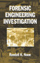 Forensic Engineering Investigation by Randall K. Noon, 9780849309113