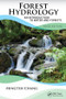 Forest Hydrology (An Introduction to Water and Forests, Third Edition) by Mingteh Chang, 9781439879948