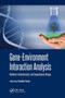Gene-Environment Interaction Analysis (Methods in Bioinformatics and Computational Biology) by Sumiko Anno, 9789814669634