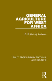 General Agriculture for West Africa by Q.B. Olatunji Anthonio, 9780367250027