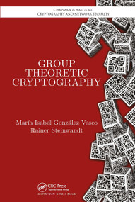 Group Theoretic Cryptography by Maria Isabel Gonzalez Vasco, Rainer Steinwandt, 9781032925509