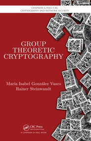 Group Theoretic Cryptography by Maria Isabel Gonzalez Vasco, Rainer Steinwandt, 9781584888369