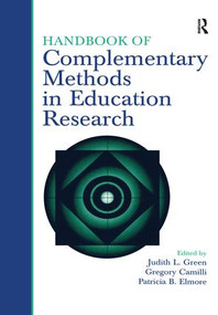 Handbook of Complementary Methods in Education Research by Judith L. Green, Judith Green, Gregory Camilli, Patricia B. Elmore, Patricia Elmore, 9780805859324
