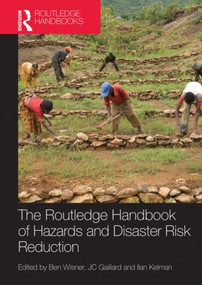 Handbook of Hazards and Disaster Risk Reduction by Ben Wisner, J.C. Gaillard, Ilan Kelman, 9780415523257