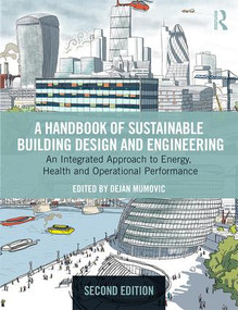 A Handbook of Sustainable Building Design and Engineering (An Integrated Approach to Energy, Health and Operational Performance) by Dejan Mumovic, Mat Santamouris, 9781138215474