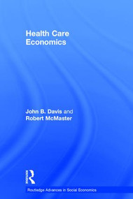 Health Care Economics by John B. Davis, Robert McMaster, 9781138183032